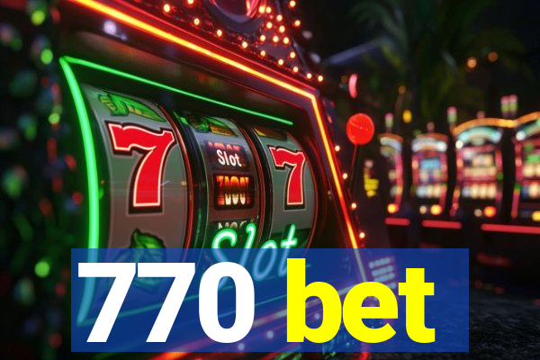 770 bet